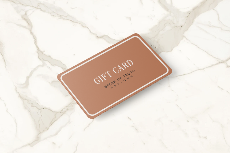 Speak of Truth Designs Gift Card